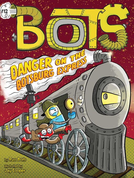 Title details for Danger on the Botsburg Express by Russ Bolts - Available